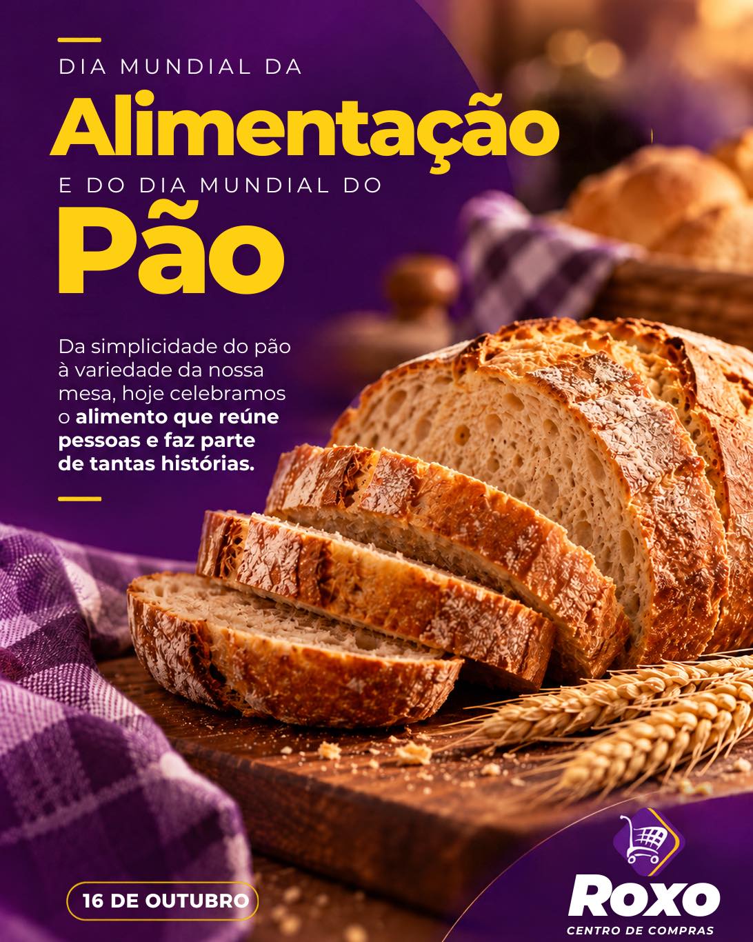 Pão na mesa, sabor e tradição em cada momento🍞💜 

Neste 16 de outubro, celebramos o Dia Mundial da Alimentação e o Dia Mundial do Pão, duas datas que nos lembram da importância dos alimentos presentes no nosso dia a dia.

No Roxo Centro de Compras, tu encontras variedade e qualidade para levar mais sabor à mesa da tua família🛒

#RoxoCentroDeCompras #DiaMundialDoPão #DiaMundialDaAlimentação